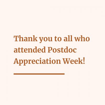 Thank you to all who attended Postdoc Appreciation Week